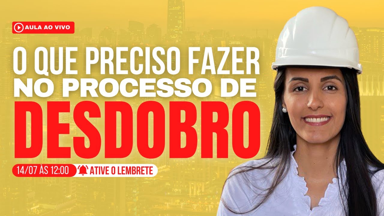 O QUE PRECISO FAZER NO PROCESSO DE DESDOBRO?