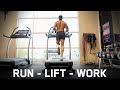 RUN, LIFT, WORK...