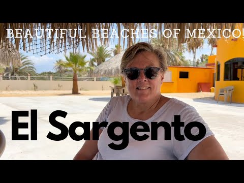 El Sargento: The Secret Beach Paradise of Mexico
