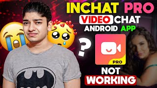 Free Video Chat App | Best Random Video Chat App | Inchat Pro Issue