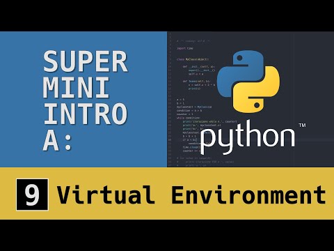 super mini intro to: Python - 09 - Virtual Environment