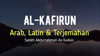 Download lagu AL-KAFIRUN ARAB, LATIN & TERJEMAHAN BAHASA INDONESIA | SYEIKH ABDURRAHMAN AS-SUDAIS mp3
