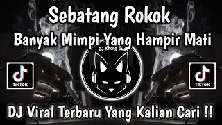 Download lagu SEBATANG ROKOK - BANYAK MIMPI YANG HAMPIR MATI LAGU VIRAL TIKTOK YANG KALIAN CARI CARI mp3