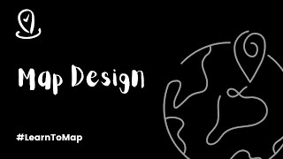 Map Design | Introduction to GIS | #LearnToMap