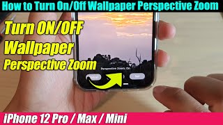 iPhone 12/12 Pro: How to Turn On/Off Wallpaper Perspective Zoom