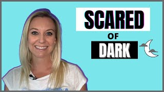 How To Help A Child Who Is Scared of The Dark