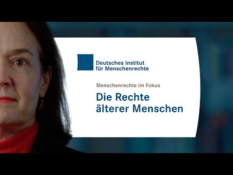 Menschenrechte im Fokus - Rechte älterer Menschen (mit Untertiteln)