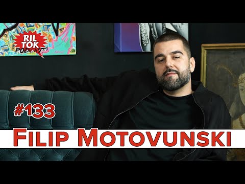 Ril Tok Podcast #133 - FILIP MOTOVUNSKI