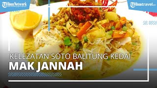 Soto Belitung Kedai Mak Jannah, Kuliner Legendaris di Bangka Belitung yang Buka sejak 1970