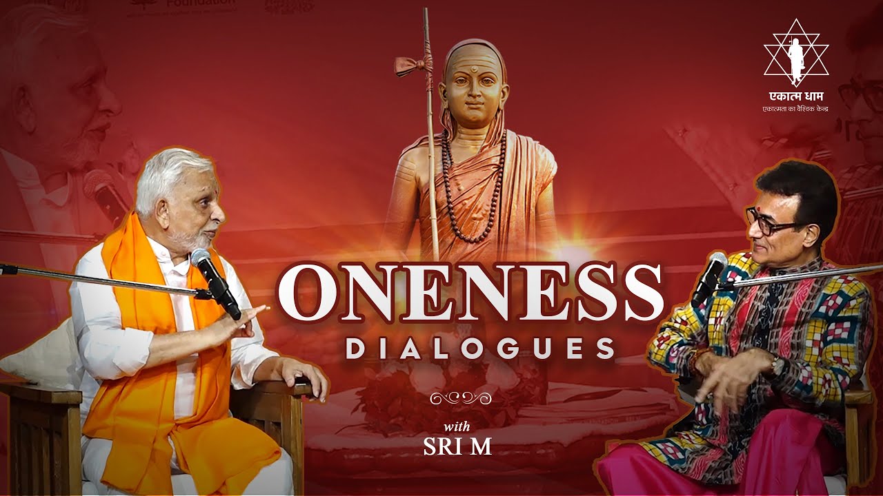 Explore the Vedantic wisdom with Oneness Dialogues | Sri M | @TheSatsangFoundation