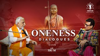 Explore the Vedantic wisdom with Oneness Dialogues | Sri M | @TheSatsangFoundation