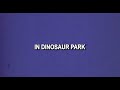 Owl City Dinosaur Park Official Lyric Video DinosaurPark OwlCity