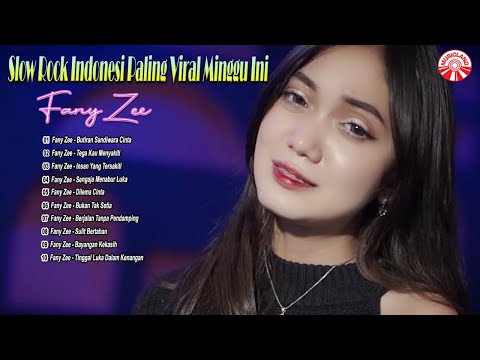 Lagu Baru Fany Zee 2025-Slow Rock Indonesia Paling Viral Minggu Ini [Official Compilation Video HD]