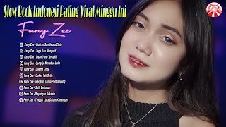 Download lagu Lagu Baru Fany Zee 2025-Slow Rock Indonesia Paling Viral Minggu Ini [ Compilation Video HD] mp3
