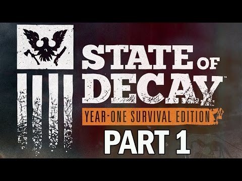 State of Decay Year One Survival Edition Walkthrough Part 1 - XB1 Gameplay