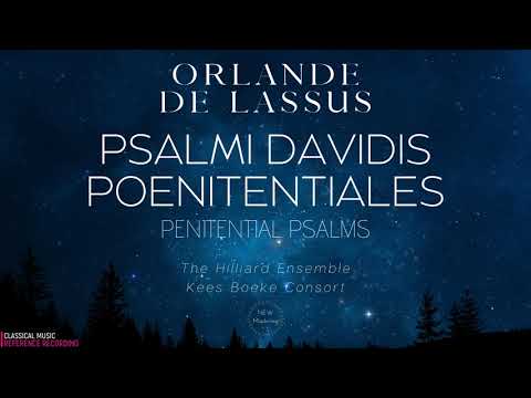 Orlande de Lassus - Psalmi Davidis Pœnitentiales (reference recording : The Hilliard Ensemble)