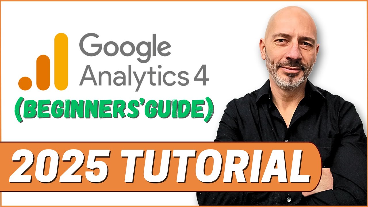 Google Analytics 4 Tutorial For Beginners - Ultimate GA4 Step-By-Step Guide for Small Businesses