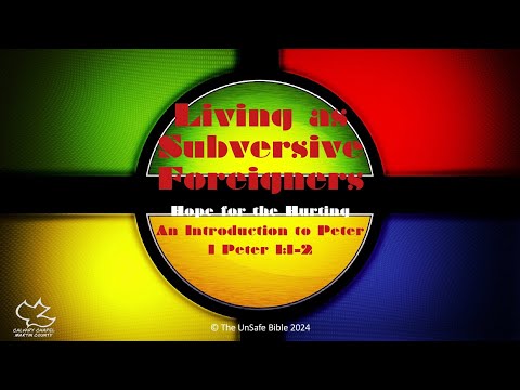 1 Peter 1:1-2 Living as Subversive Foreigners