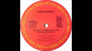 TIME BANDITS - I'm Only Shooting Love (Extended Version) [HQ]