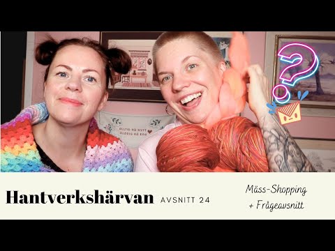 Hantverkshärvan Avsnitt 24 - Mäss-shopping och frågeavsnitt