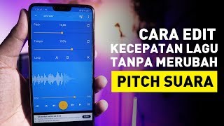 Cara Merubah Kecepatan Audio/Lagu Tanpa Merubah Pitch Suara di Hp Android