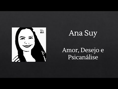 Amor, Desejo e Psicanlise - Ana Suy (Dica de Leitura)