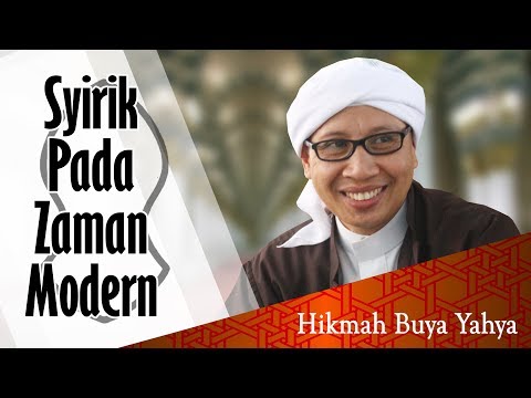 Syirik Pada Zaman Modern - Hikmah Buya Yahya