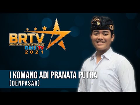 I KOMANG ADI PRANATA PUTRA (DENPASAR) | BRTV BALITV 2021