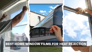 6 Best Home Window Films for Heat Rejection 2025! Stay Cool Indoors
