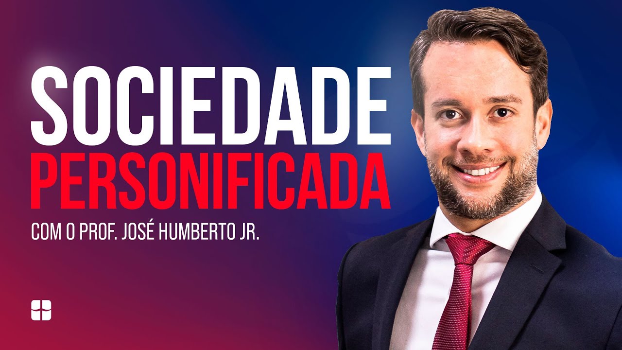 Sociedade PERSONIFICADA | Prof. José Humberto Jr.