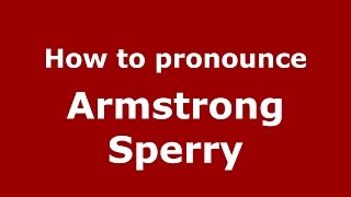 How to pronounce Armstrong Sperry