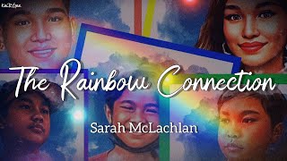 The Rainbow Connection | by Sarah McLachlan | KeiRGee Lyrics Video