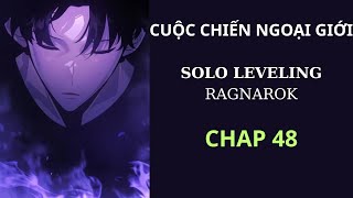 [ REVIEW ] - TRUYỆN : CUỘC CHIẾN NGOẠI GIỚI, SOLO LEVELING RAGNAROK - SS2 - CHAP 48