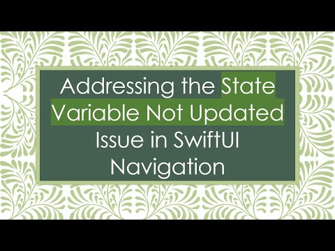 Addressing the State Variable Not Updated Issue in SwiftUI Navigation