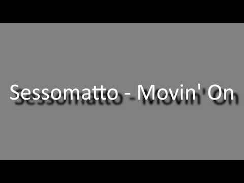 Sessomatto feat. Carolyn Harding - Movin' On (Joey Negro Club Mix)