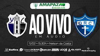 AO VIVO EM ÁUDIO | YPIRANGA x ORATÓRIO | AMAPAZÃO SÉRIE A 2026