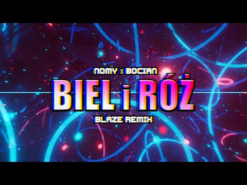 NOMY x BOCIAN - Biel i Róż (BLAZE REMIX)