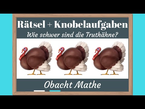 , title : 'Rätsel: Wie schwer sind die Truthähne | Rätsel & Knobelaufgaben mit Lösung | ObachtMathe'