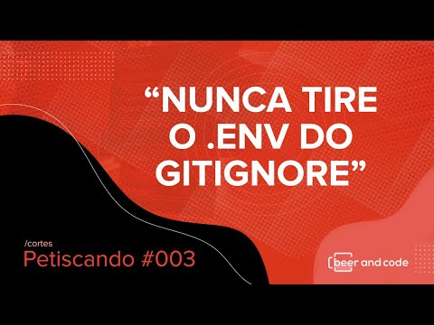 ARQUIVO .ENV NO GITIGNORE | Cortes do Petiscando