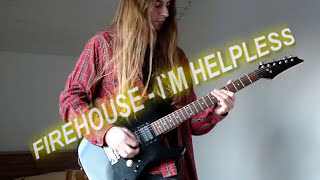 FIREHOUSE - I`m Helpless [lyrics]