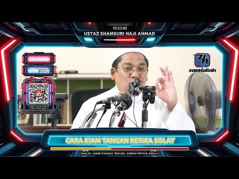 TAZKIRAH : Bagaimana Cara Letak Tangan Ketika Berdiri Solat? - Ustaz Shamsuri Ahmad