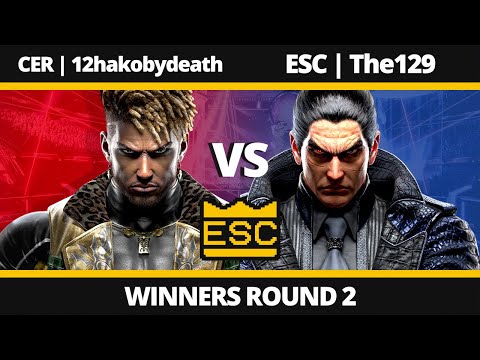 ESC 63 - Winners Round 2 - CER | 12hakobydeath (Eddy) Vs. ESC | The129 (Kazuya) - TEKKEN 8 UK Local