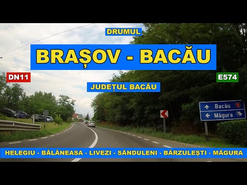 Drumul Onesti - Bacau prin Helegiu - Balaneasa - Livezi - Sanduleni -  Barzulesti - Magura DN11 E574