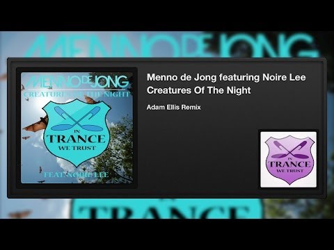 Menno de Jong featuring Noire Lee - Creatures Of The Night (Adam Ellis Remix)