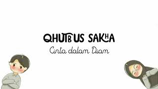 Download lagu Qhutbus Sakha - Cinta dalam Diam (Lirik Lagu) mp3 Download lagu Qhutbus Sakha - Cinta dalam Diam (Lirik Lagu) mp3
