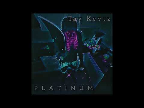 PLATINUM - Tay Keytz (Free Beat)