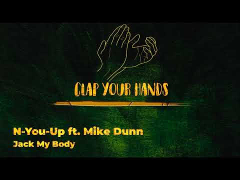 N-You-Up ft. Mike Dunn - Jack My Body