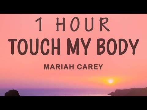 Mariah Carey - Touch My Body (Lyrics) | 1 HOUR
