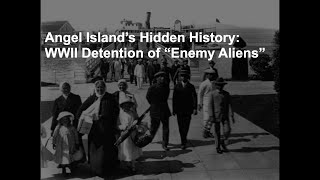 Angel Island’s Hidden History: WWII Detention of “Enemy Aliens” (10/18/25)