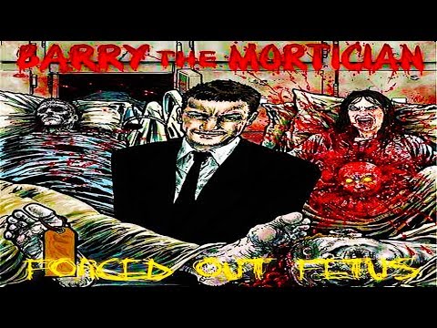 BARRY THE MORTICIAN - Forced Out Fetus [Full-length Album] Death Metal